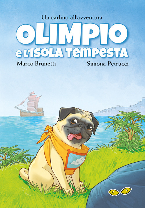 Olimpio e l'Isola Tempesta. Un carlino all'avventura Olimpio e l'Isola Tempesta. Un carlino all'avventura