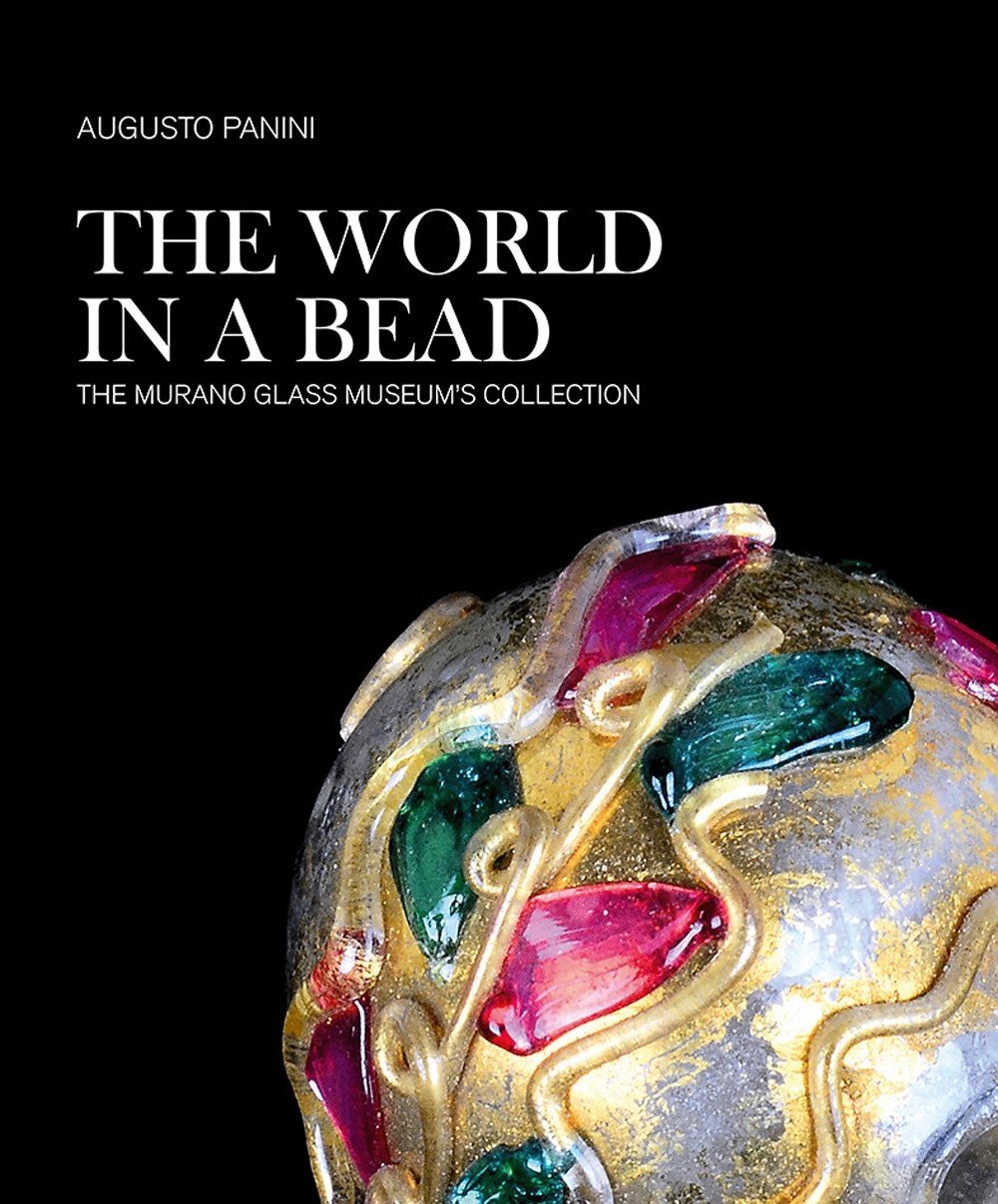 The World in a Bead. The Murano Glass Museum's Collection The World in a Bead. The Murano Glass Museum's Collection