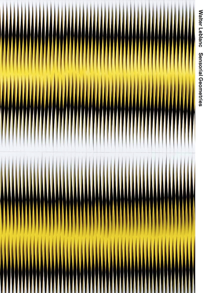 Walter Leblanc: Sensorial Geometries-Geometrie Sensoriali