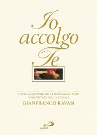 Io accolgo te. Tutte le letture per la Messa degli Sposi commentate