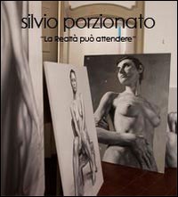La realtà può attendere. Silvio Porzionato La realtà può attendere. Silvio Porzionato