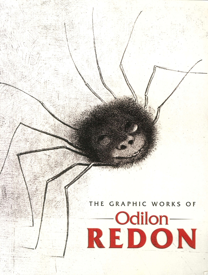 The Graphic Works of Odilon Redon: 209 Lithographs, Etchings and Engravings. The Graphic Works of Odilon Redon: 209 Lithographs, Etchings and Engravings.