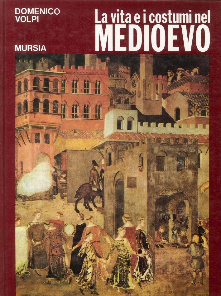La vita e i costumi nel medioevo. La vita e i costumi nel medioevo.