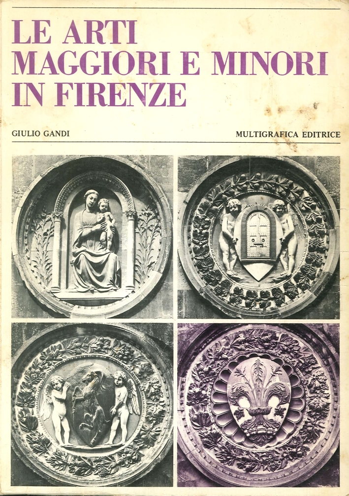 Le Arti Maggiori e Minori in Firenze Le Arti Maggiori e Minori in Firenze