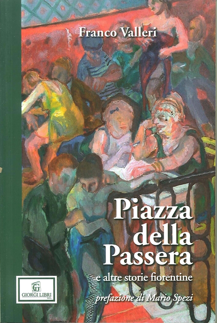 Piazza della passera e altre storie fiorentine Piazza della passera e altre storie fiorentine