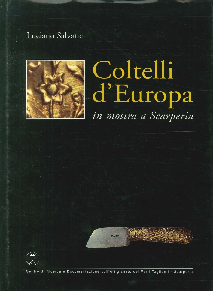 Coltelli d'Europa in mostra a Scarperia Coltelli d'Europa in mostra a Scarperia