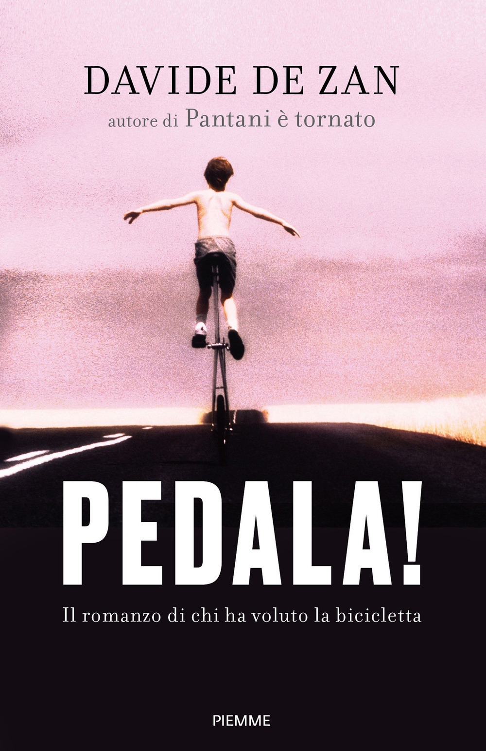 Pedala! Il romanzo di chi ha voluto la bicicletta Pedala! Il romanzo di chi ha voluto la bicicletta