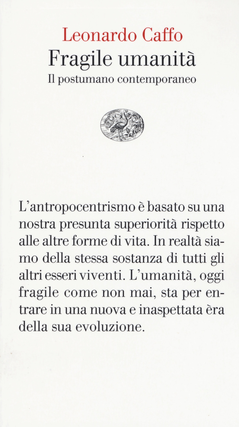Fragile umanità. Il postumano contemporaneo Fragile umanità. Il postumano contemporaneo