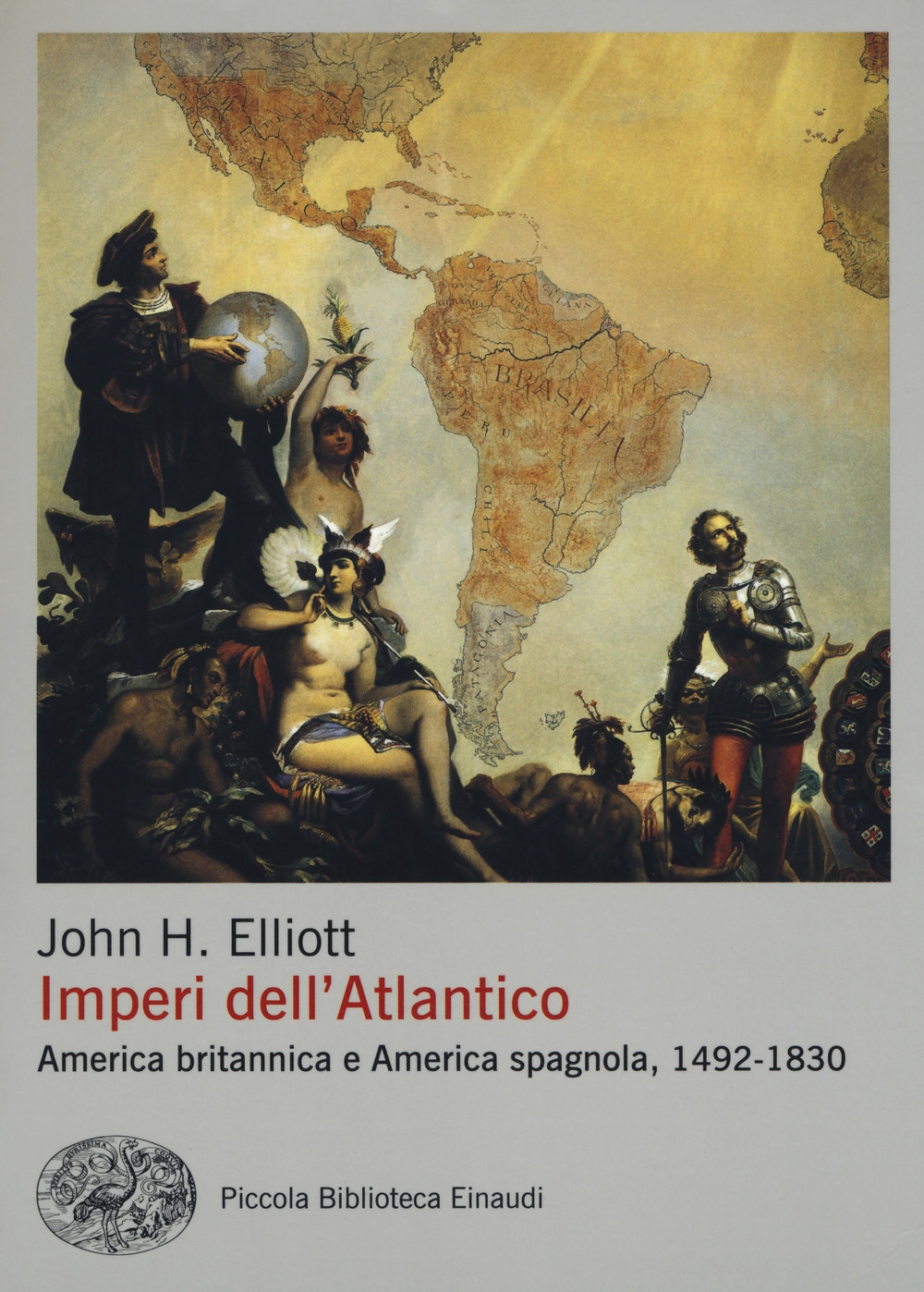 Imperi dell'Atlantico. America britannica e America spagnola, 1492-1830 Imperi dell'Atlantico. America britannica e America spagnola, 1492-1830