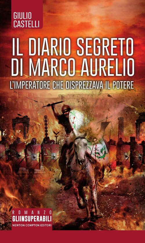 Il diario segreto di Marco Aurelio. L'imperatore che disprezzava il potere Il diario segreto di Marco Aurelio. L'imperatore che disprezzava il potere