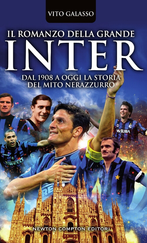 Il romanzo della grande Inter. Dal 1908 a oggi la storia del mito nerazzurro Il romanzo della grande Inter. Dal 1908 a oggi la storia del mito nerazzurro