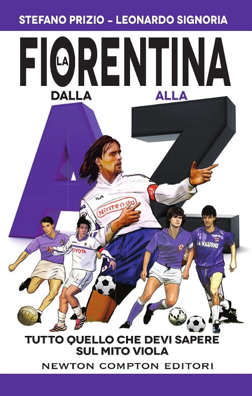 La Fiorentina dalla A alla Z. Tutto quello che devi sapere sul mito viola La Fiorentina dalla A alla Z. Tutto quello che devi sapere sul mito viola