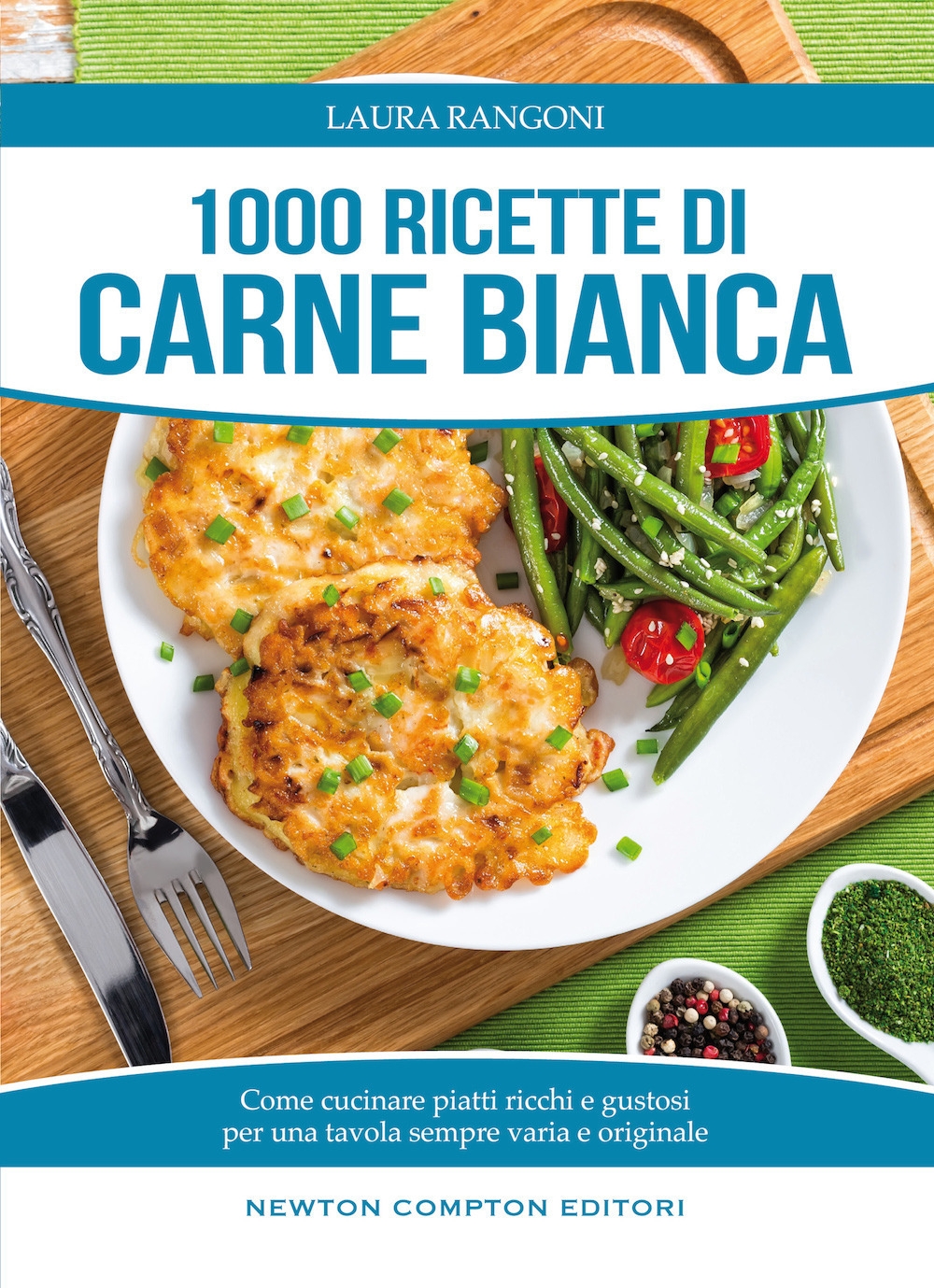 1000 ricette di carne bianca 1000 ricette di carne bianca