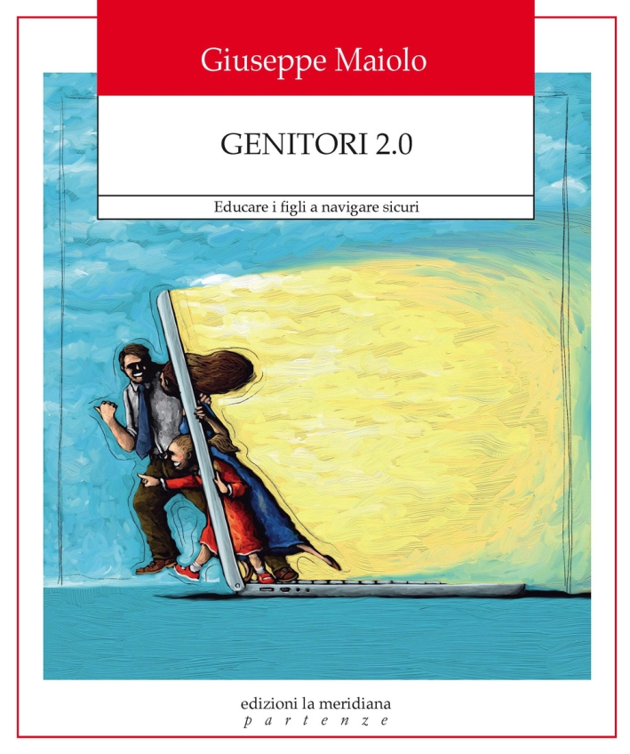 Genitori 2.0. Educare i figli a navigare sicuri Genitori 2.0. Educare i figli a navigare sicuri