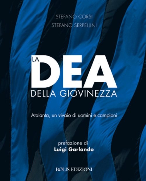 La dea della giovinezza. Atalanta, un vivaio di uomini e campioni La dea della giovinezza. Atalanta, un vivaio di uomini e campioni