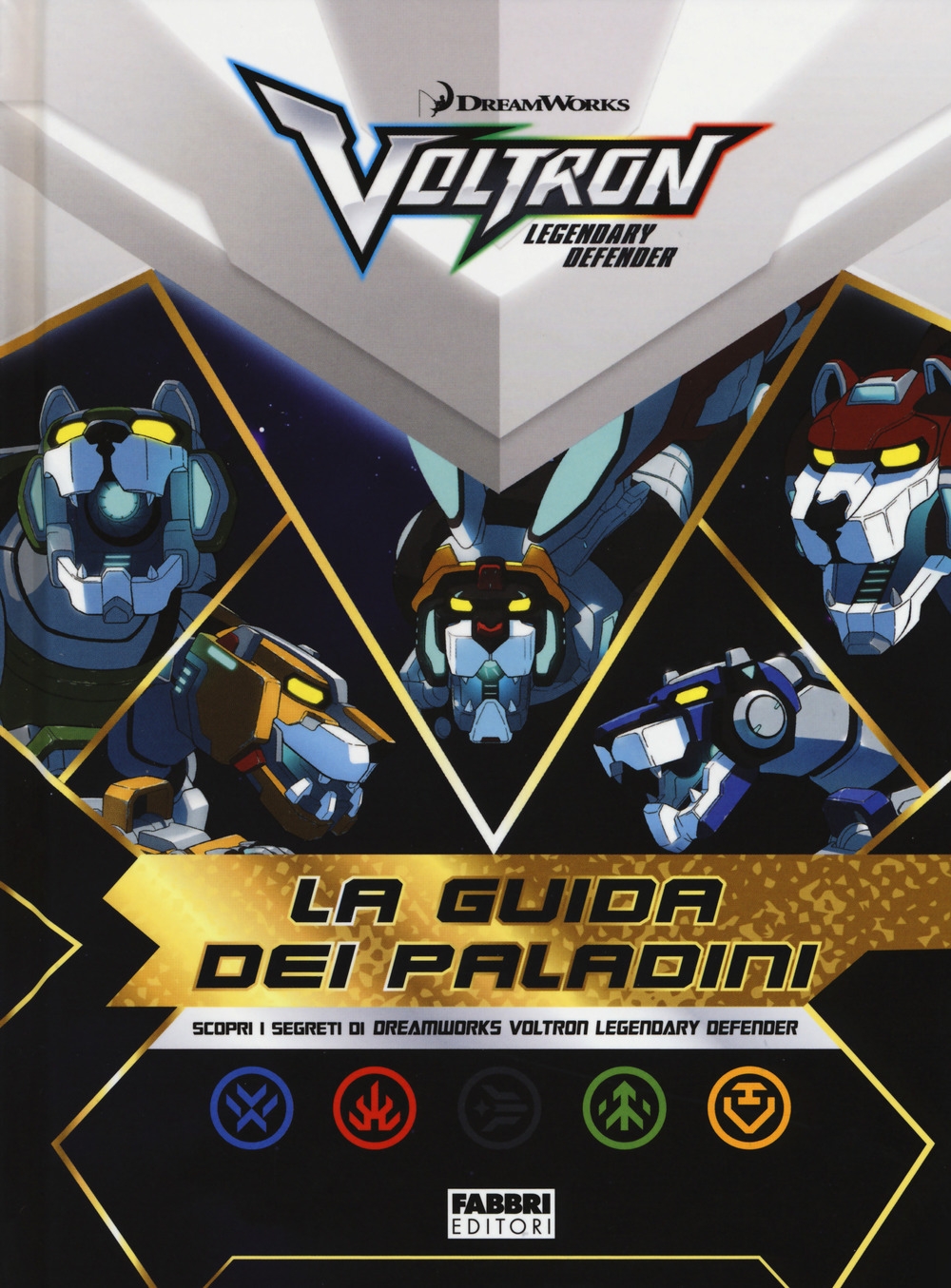 La guida dei paladini. Voltron. Ediz. a colori La guida dei paladini. Voltron. Ediz. a colori