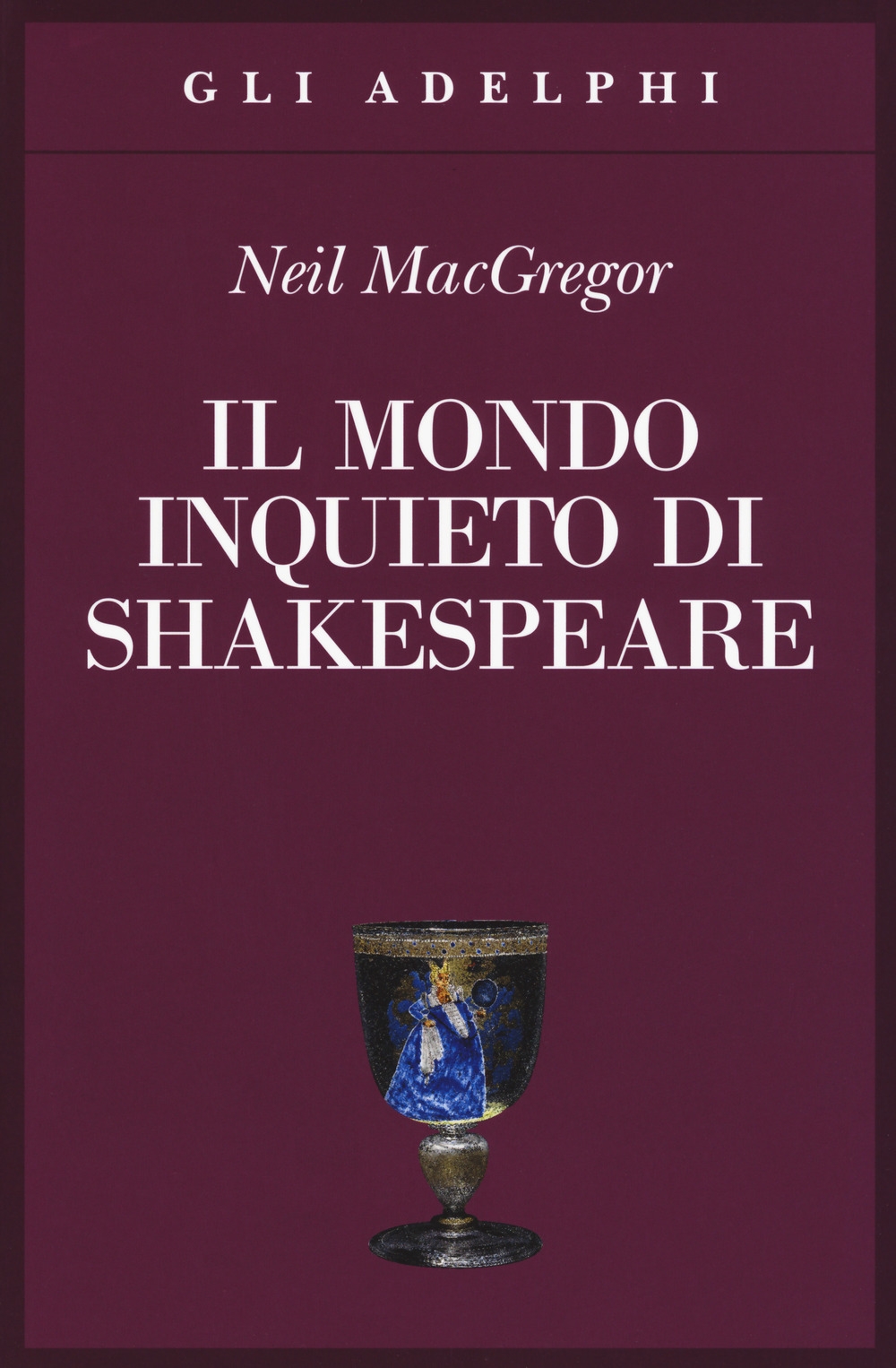 Il mondo inquieto di Shakespeare Il mondo inquieto di Shakespeare