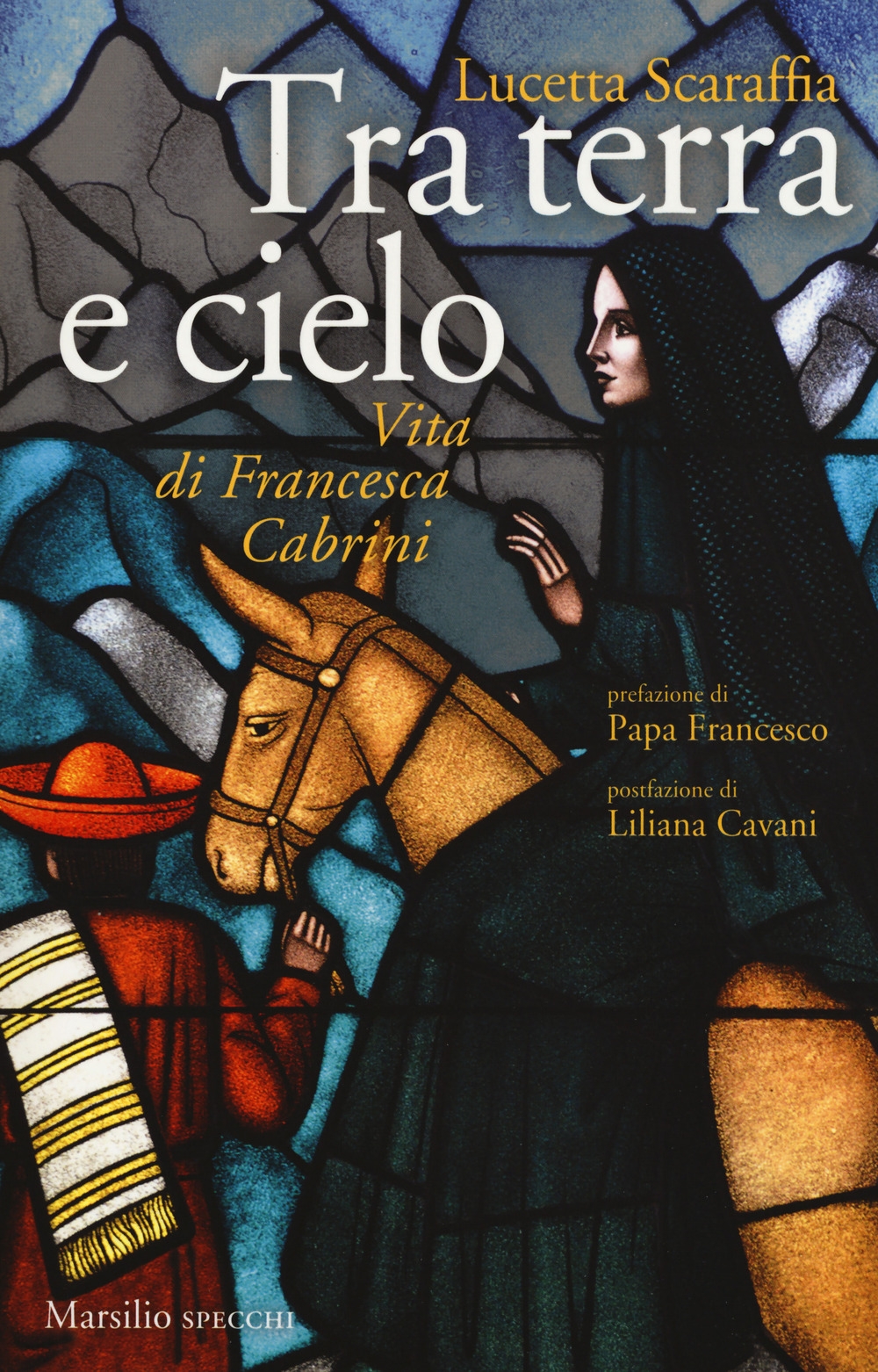 Tra terra e cielo. Vita di Francesca Cabrini Tra terra e cielo. Vita di Francesca Cabrini
