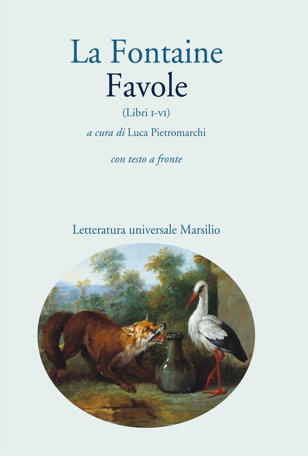 Favole. Libri I-VI. Testo francese a fronte Favole. Libri I-VI. Testo francese a fronte