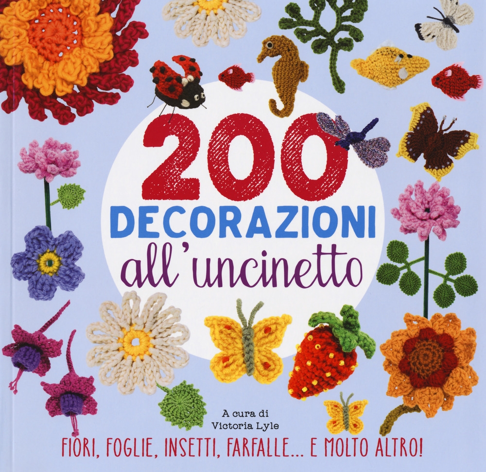 200 decorazioni all'uncinetto 200 decorazioni all'uncinetto