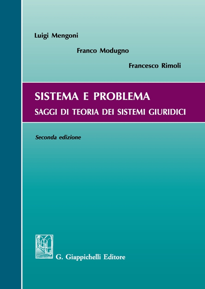 Sistema e problema. Saggi di teoria dei sistemi giuridici Sistema e problema. Saggi di teoria dei sistemi giuridici