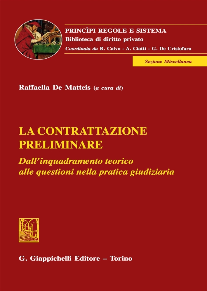 La contrattazione preliminare. Dall'inquadramento teorico alle questioni nella pratica giudiziaria La contrattazione preliminare. Dall'inquadramento teorico alle questioni nella pratica giudiziaria