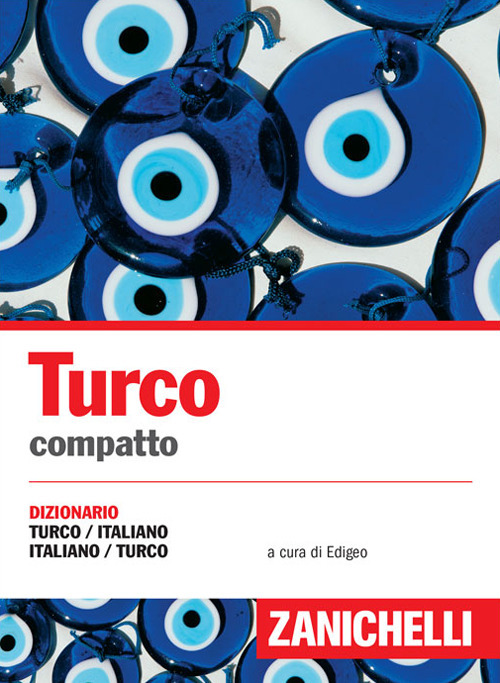 Turco compatto. Dizionario turco-italiano, italiano-turco Turco compatto. Dizionario turco-italiano, italiano-turco