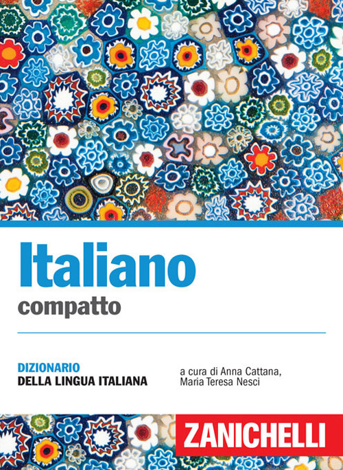 Italiano compatto. Dizionario della lingua italiana Italiano compatto. Dizionario della lingua italiana