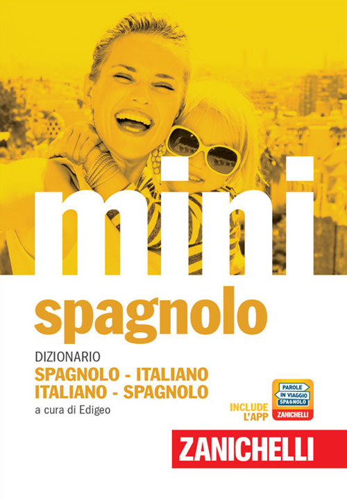 Il mini di spagnolo. Dizionario spagnolo-italiano, italiano-spagnolo. Con Contenuto digitale (fornito elettronicamente) Il mini di spagnolo. Dizionario spagnolo-italiano, italiano-spagnolo. Con Contenuto digitale (fornito elettronicamente)