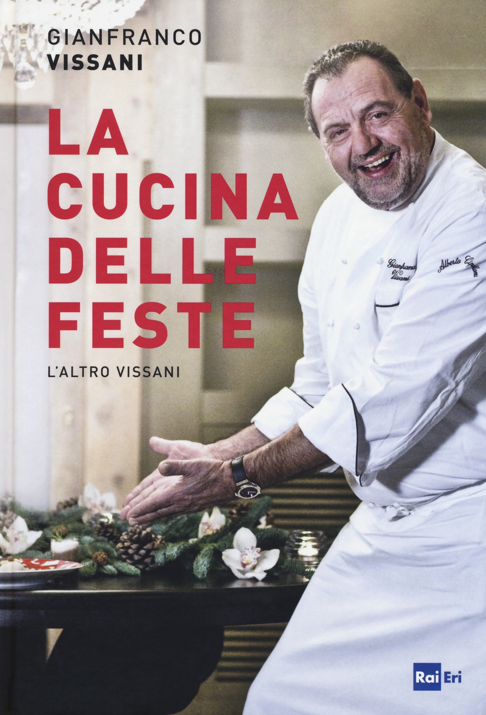 La cucina delle feste. L'altro Vissani La cucina delle feste. L'altro Vissani