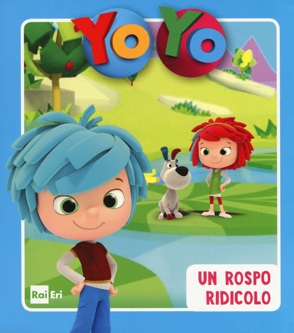 Un rospo ridicolo. Yo-Yo. Ediz. a colori Un rospo ridicolo. Yo-Yo. Ediz. a colori