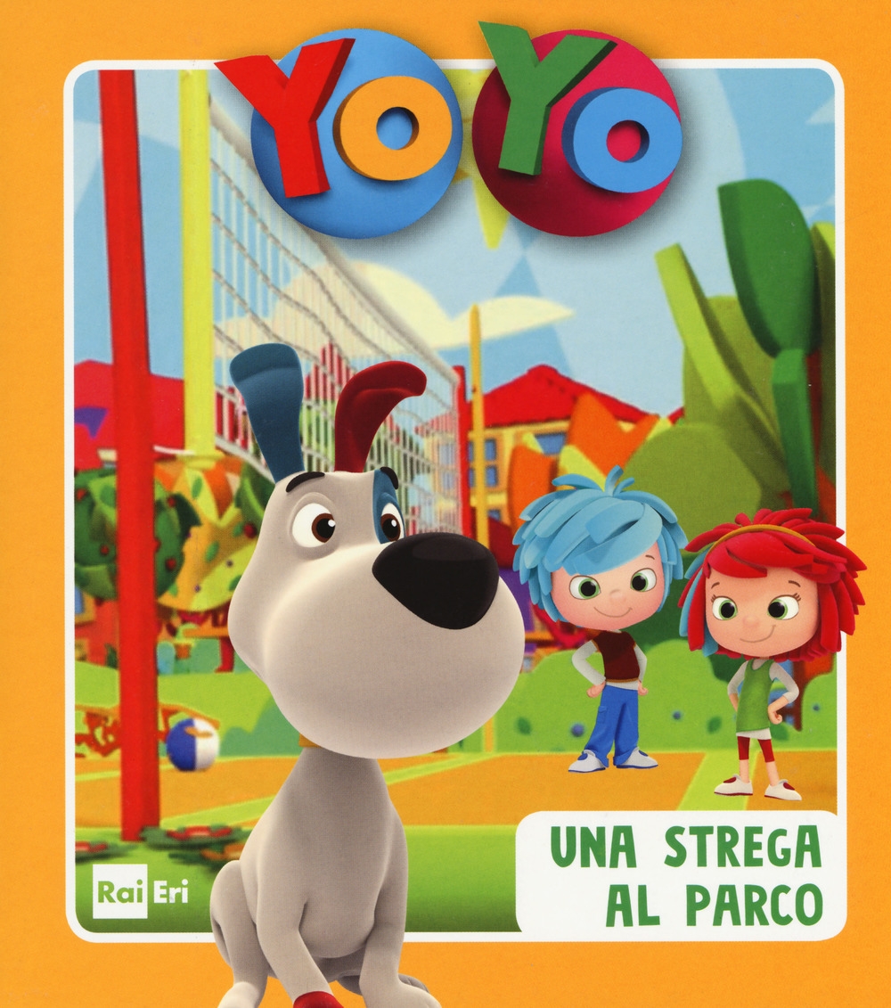 Una strega al parco. Yo-Yo. Ediz. a colori Una strega al parco. Yo-Yo. Ediz. a colori