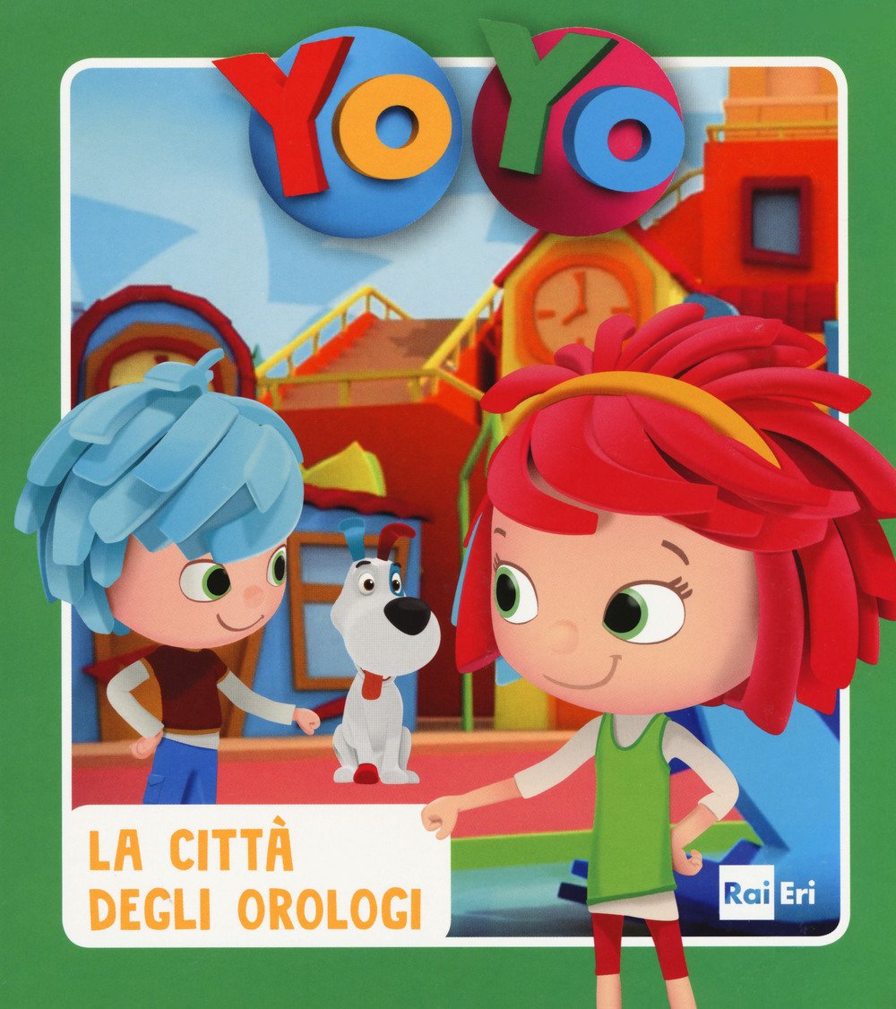 La città degli orologi. Yo-Yo. Ediz. a colori La città degli orologi. Yo-Yo. Ediz. a colori