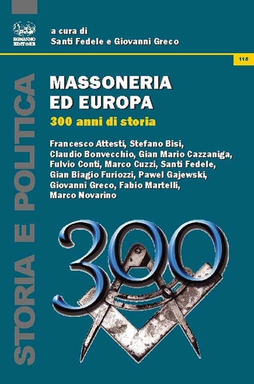 Massoneria ed Europa. 300 anni di storia Massoneria ed Europa. 300 anni di storia