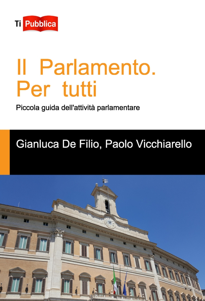 Il Parlamento. Per tutti Il Parlamento. Per tutti
