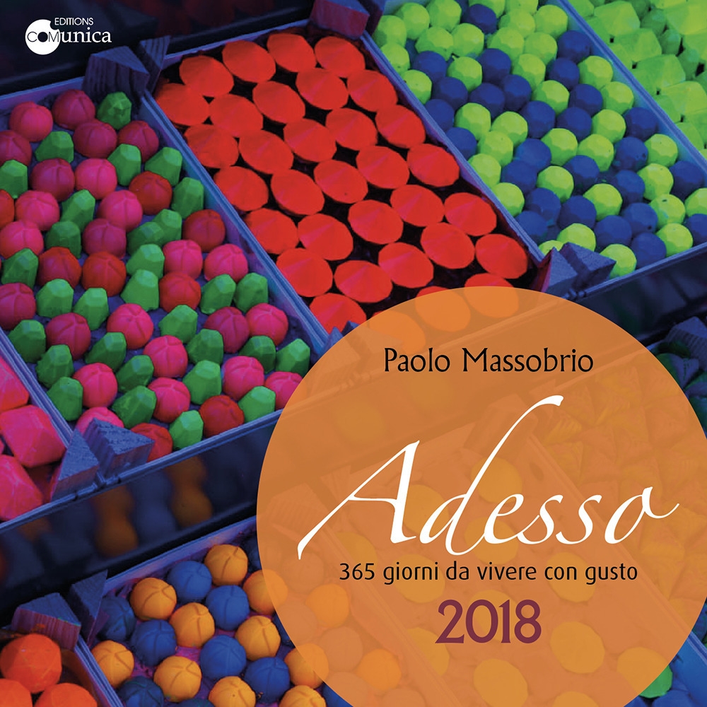 Adesso 2018, 365 giorni da vivere con gusto Adesso 2018, 365 giorni da vivere con gusto