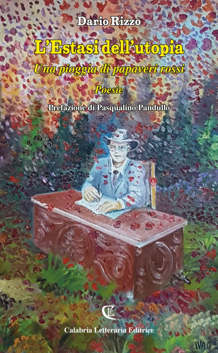Estasi dell'utopia. Una pioggia di papaveri rossi. Poesie Estasi dell'utopia. Una pioggia di papaveri rossi. Poesie
