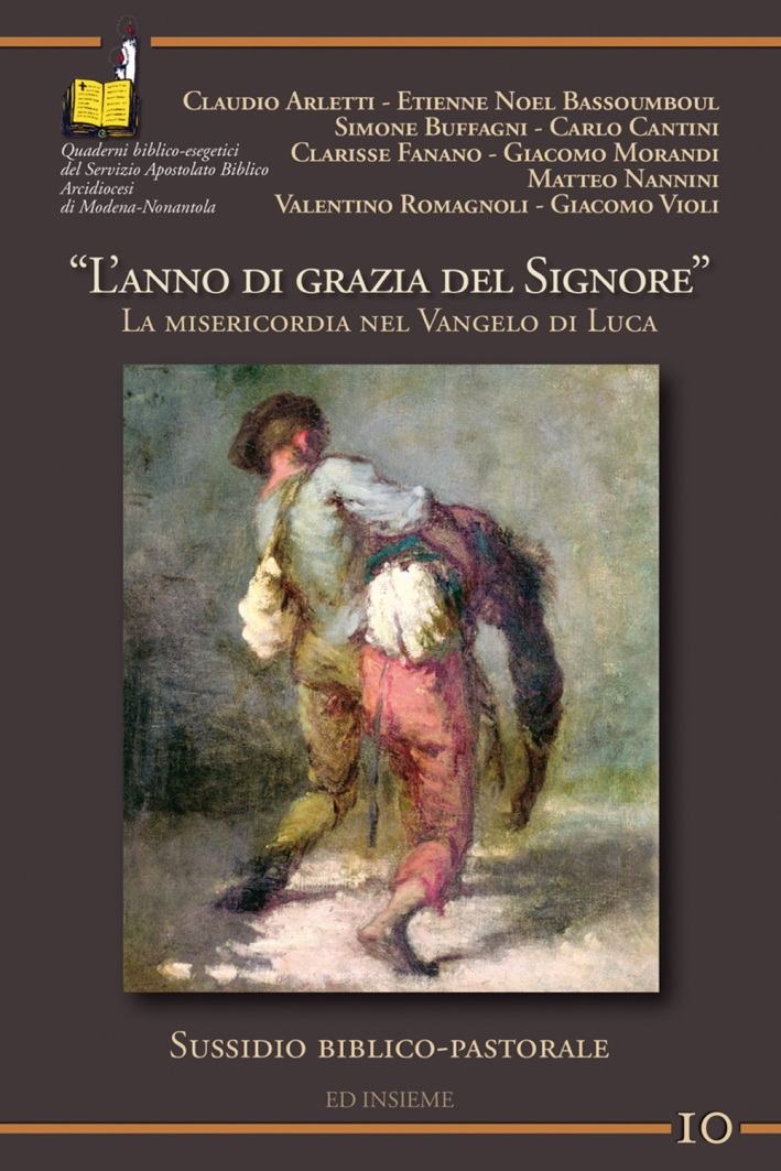 L'anno di grazia del Signore. La misericordia nel Vangelo di Luca L'anno di grazia del Signore. La misericordia nel Vangelo di Luca