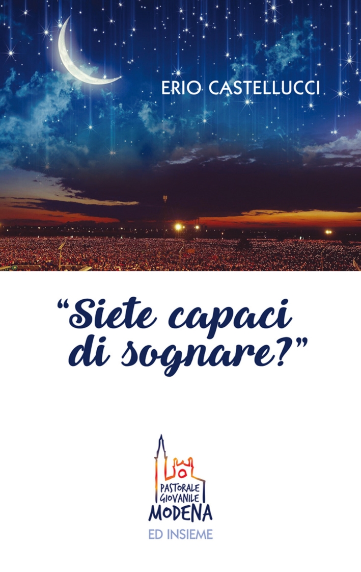 Siete capaci di sognare? Siete capaci di sognare?