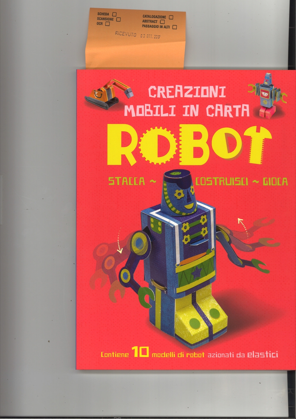 Robot. Creazioni mobili in carta. Stacca, costruisci, gioca. Ediz. a colori. Con gadget Robot. Creazioni mobili in carta. Stacca, costruisci, gioca. Ediz. a colori. Con gadget