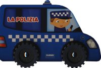 La polizia. I libri con le ruote