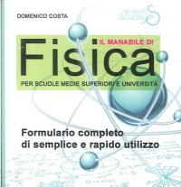 Il Manabile di Fisica per le Scuole Medie Superiori e Università