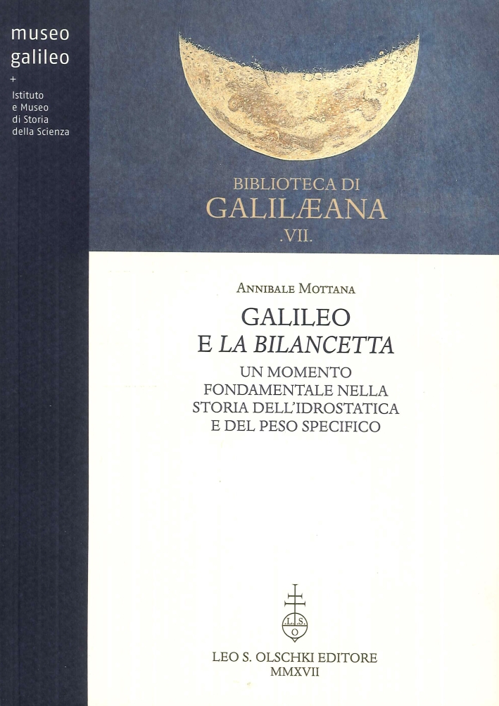 Galileo e la Bilancetta. Un momento fondamentale nella storia dell'idrostatica e del peso specifico