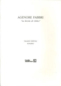 Agenore Fabbri. La Favola di Orfeo