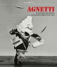 Agnetti a cent'anni da adesso. A hundred years from now