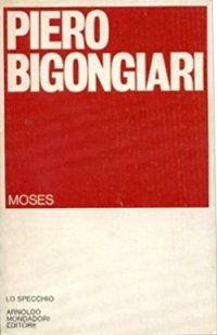 Moses. Frammenti del poema 1971 - 1977