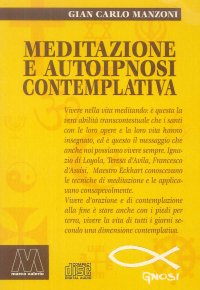 Meditazione e autoipnosi contemplativa. Con cd