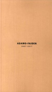 Adamo-Faiden 2007-2017. [Edizione Italiana e Inglese]