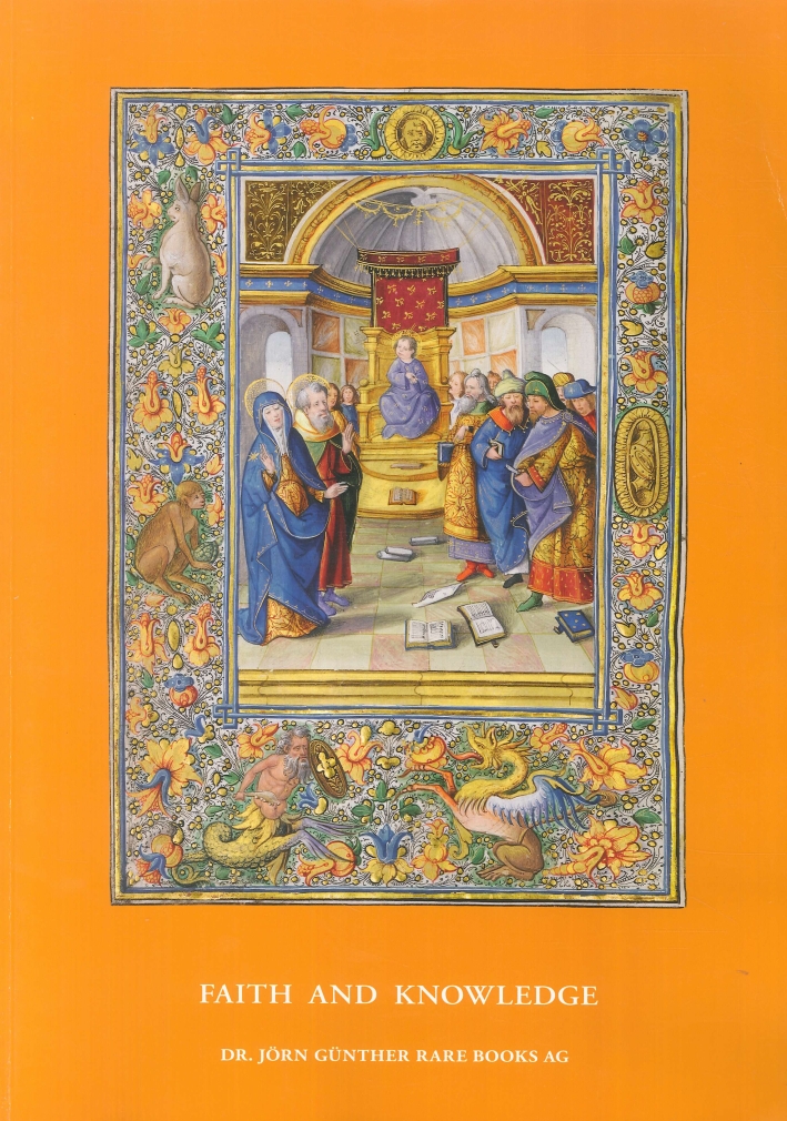 Faith and Knowledge. A Selection of Illuminated Manuscripts Miniatures Early Printed Books. Brochure No. 12 Faith and Knowledge. A Selection of Illuminated Manuscripts Miniatures Early Printed Books. Brochure No. 12
