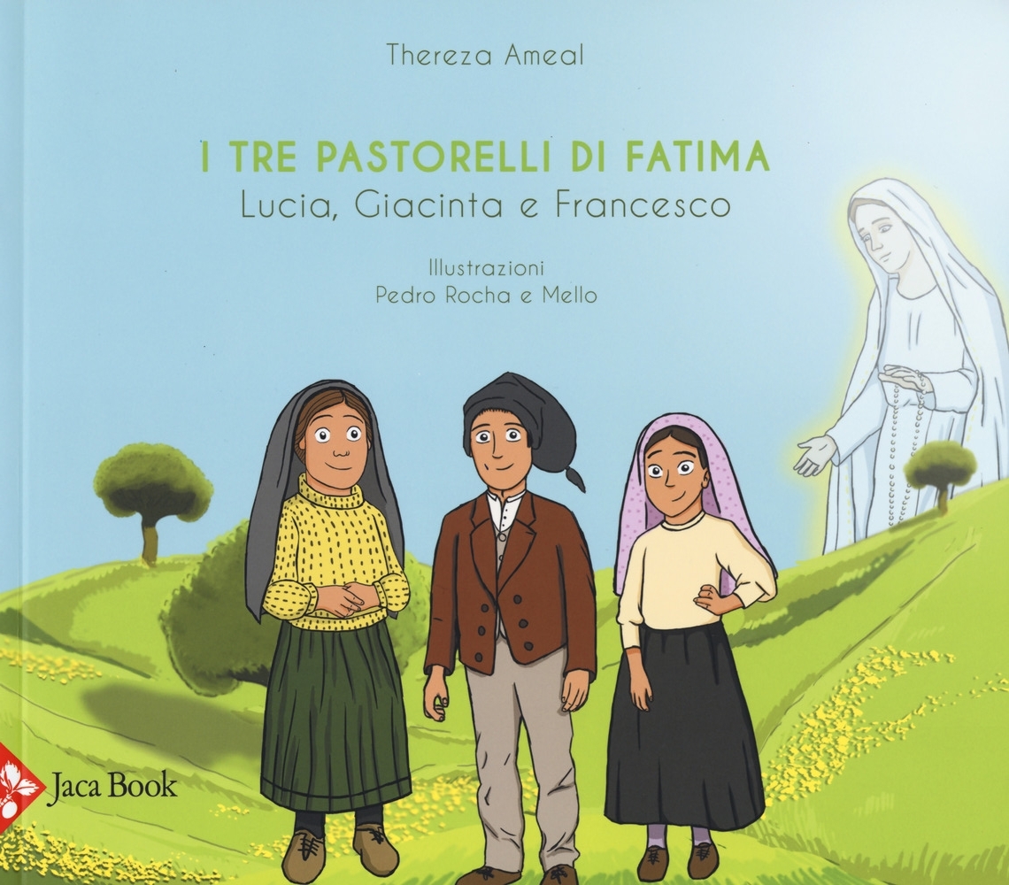 I tre pastorelli di Fatima. Lucia, Giacinta e Francesco. Ediz. a colori I tre pastorelli di Fatima. Lucia, Giacinta e Francesco. Ediz. a colori